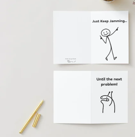 Just Keep Jamming Greeting Card! 5" x  7" Humor Card for Family, Friends, or Co-Workers.