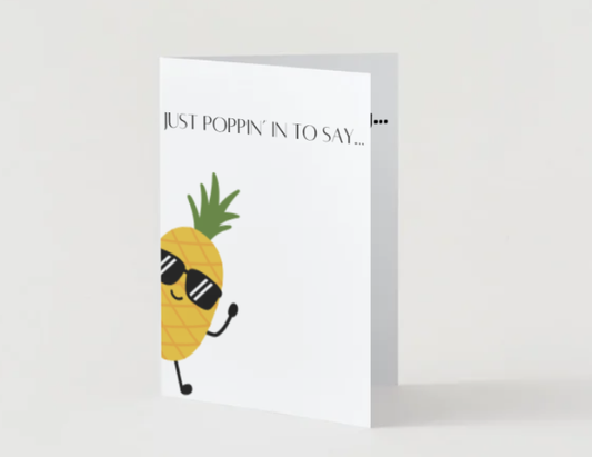 Just Poppin in to Say Hello Greeting Card! 5" x  7" Encouragement Card for Family, Friends, or Co-Workers.